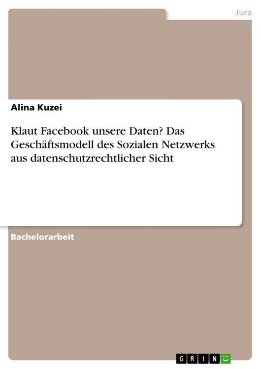 Produktbild: Klaut Facebook unsere Daten? Das Gesch&auml;ftsmodell des Sozialen Netzwerks aus datenschutzrechtlicher Sicht