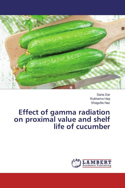 Produktbild: Effect of gamma radiation on proximal value and shelf life of cucumber
