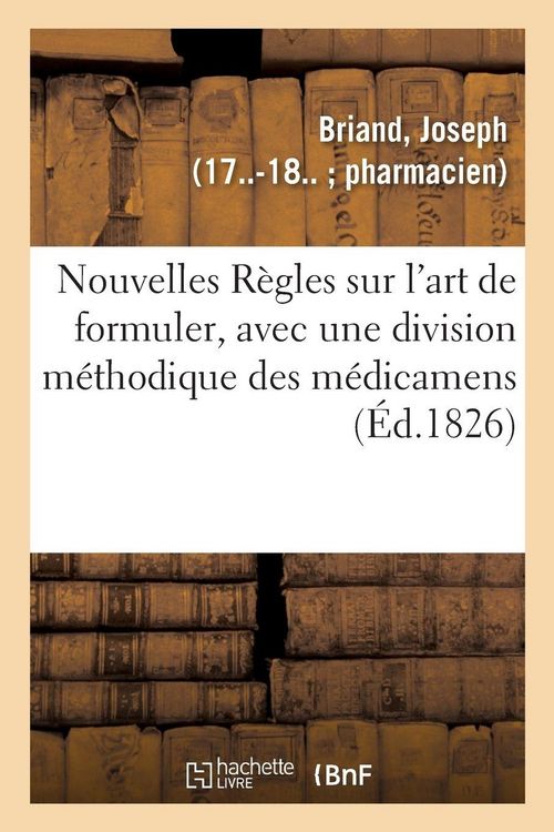 Produktbild: Nouvelles R&egrave;gles sur l'art de formuler, avec une division m&eacute;thodique des m&eacute;dicamens