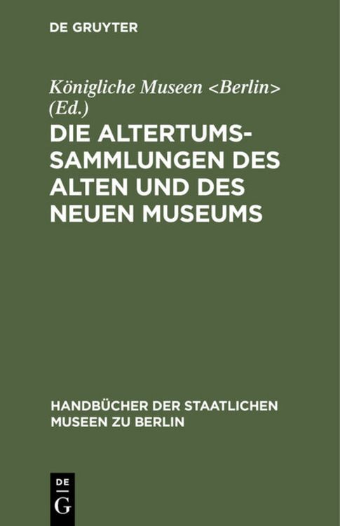Produktbild: Die Altertums-Sammlungen des Alten und des Neuen Museums