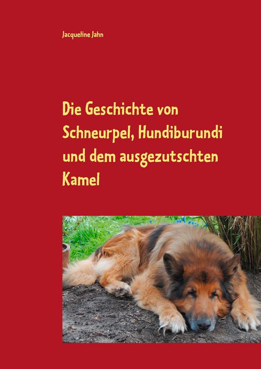 Produktbild: Die Geschichte von Schneurpel, Hundiburundi und dem ausgezutschten Kamel