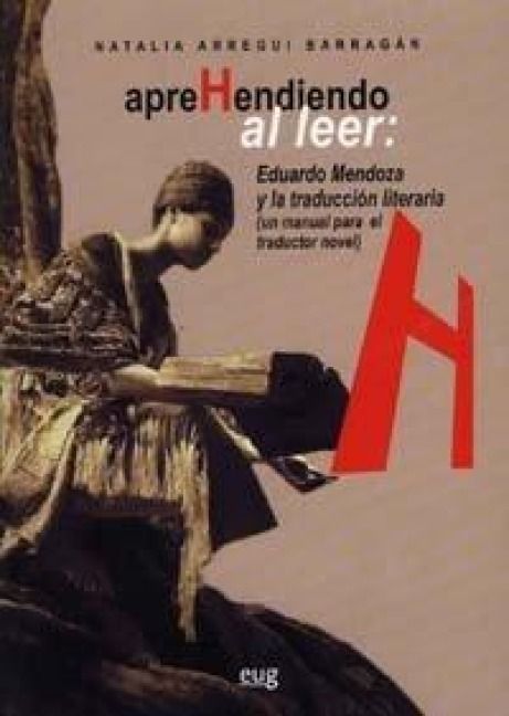 Produktbild: Aprehendiendo al leer : Eduardo Mendoza y la traducci&oacute;n literaria : un manual para el traductor novel