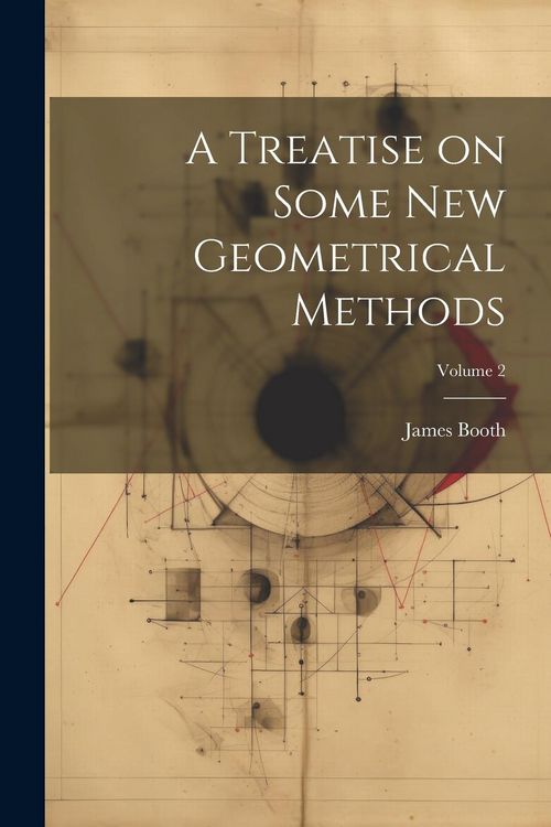 Produktbild: A Treatise on Some new Geometrical Methods; Volume 2