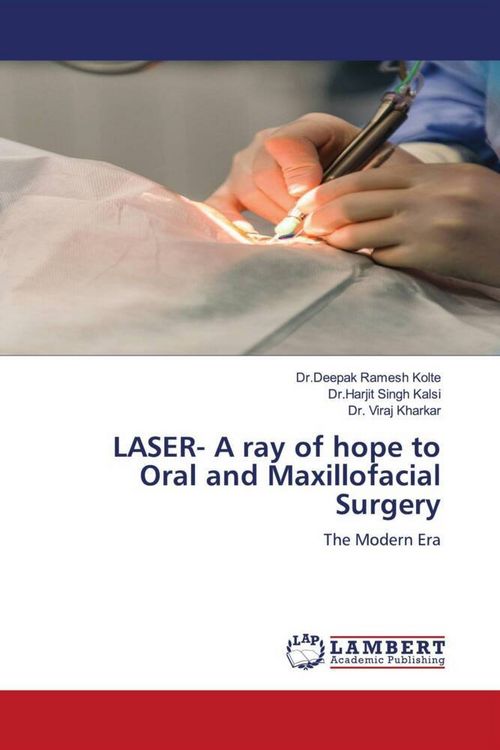 Produktbild: LASER- A ray of hope to Oral and Maxillofacial Surgery