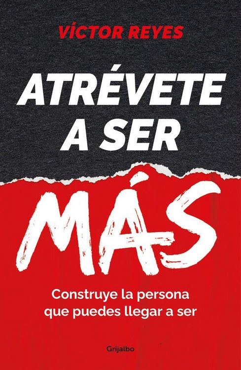 Produktbild: Atr&eacute;vete a Ser M&aacute;s: Construye La Persona Que Puedes Llegar a Ser / Dare to Be More. Create the Person You Can Become