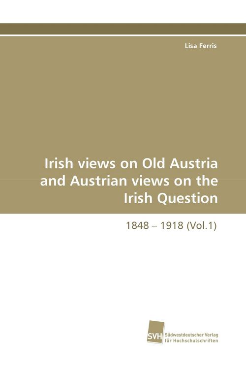 Produktbild: Irish views on Old Austria and Austrian views on the Irish Question