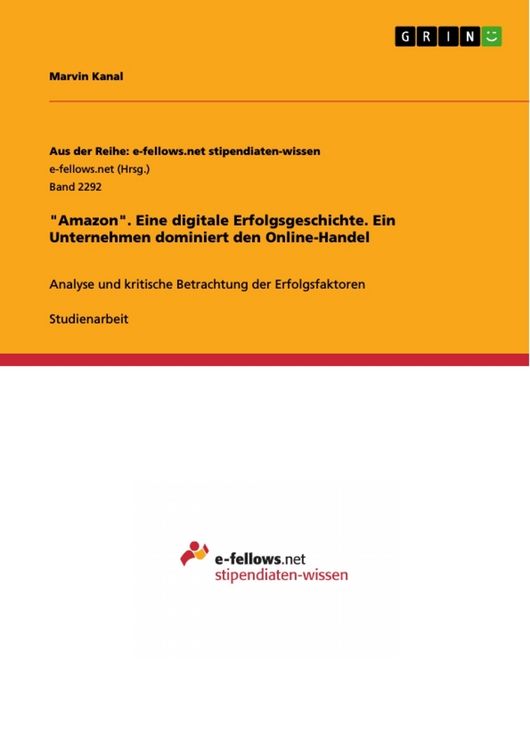 Produktbild: "Amazon". Eine digitale Erfolgsgeschichte. Ein Unternehmen dominiert den Online-Handel