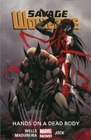 Produktbild: Wells, Z: Savage Wolverine Volume 2: Hands On A Dead Body (m
