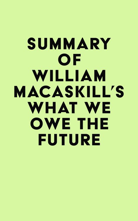 Produktbild: Summary of William MacAskill's What We Owe the Future