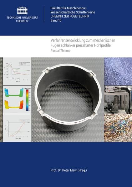 Produktbild: Verfahrensentwicklung zum mechanischen F&uuml;gen schlanker pressharter Hohlprofile