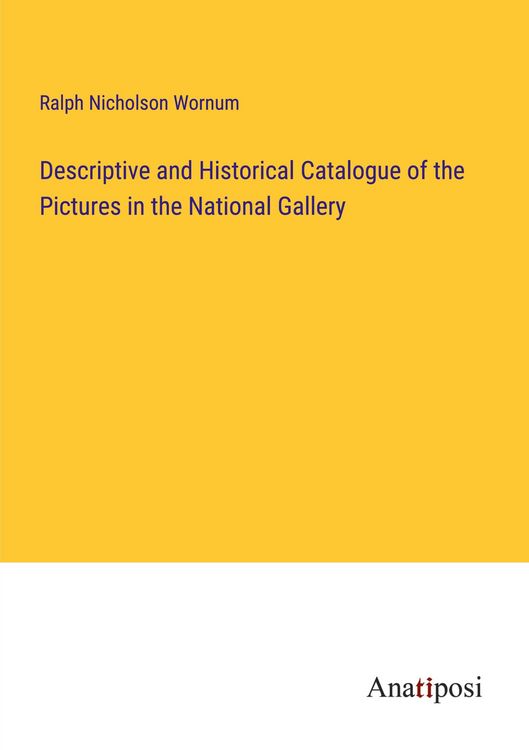 Produktbild: Descriptive and Historical Catalogue of the Pictures in the National Gallery