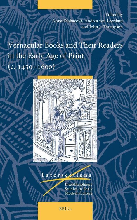 Produktbild: Vernacular Books and Their Readers in the Early Age of Print (C. 1450-1600)