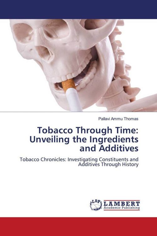 Produktbild: Tobacco Through Time: Unveiling the Ingredients and Additives
