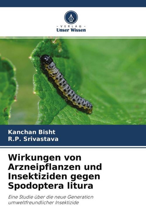 Produktbild: Wirkungen von Arzneipflanzen und Insektiziden gegen Spodoptera litura