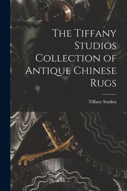 Produktbild: The Tiffany Studios Collection of Antique Chinese Rugs