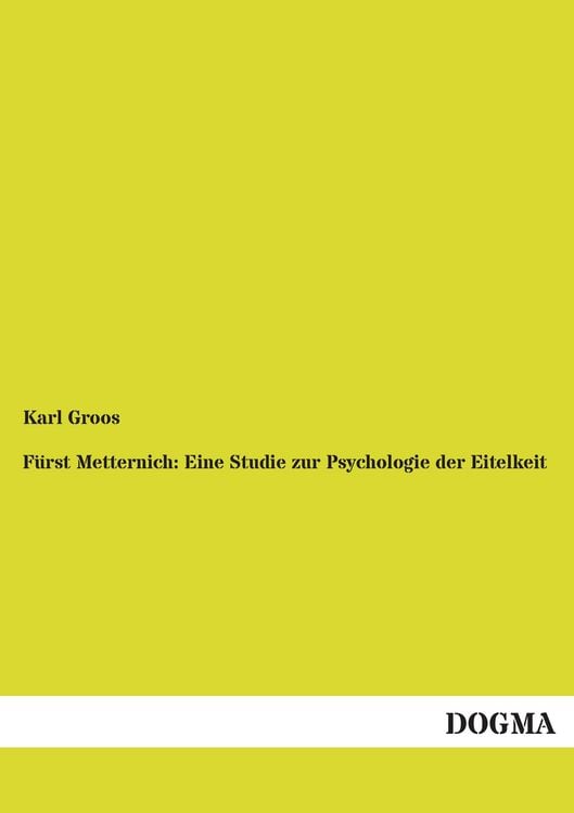 Produktbild: F&uuml;rst Metternich: Eine Studie zur Psychologie der Eitelkeit