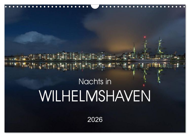 Produktbild: Nachts in Wilhelmshaven Edition mit maritimen Motiven (Wandkalender 2026 DIN A3 quer), CALVENDO Monatskalender