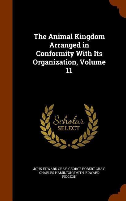 Produktbild: The Animal Kingdom Arranged in Conformity With Its Organization, Volume 11