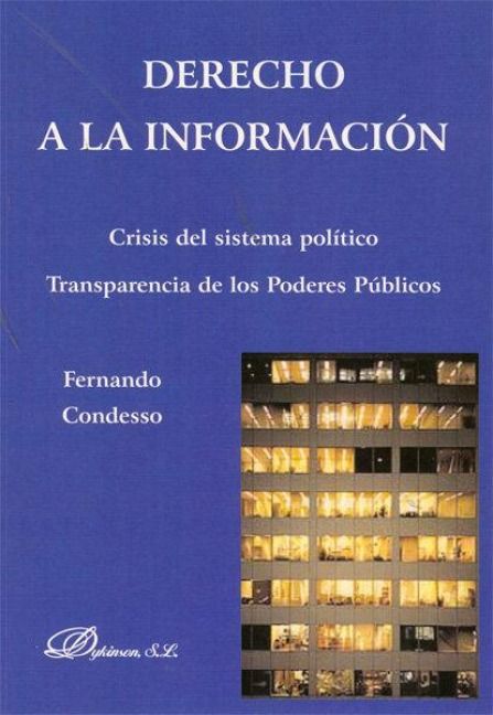 Produktbild: Derecho a la informaci&oacute;n : crisis del sistema pol&iacute;tico : transparencia de los poderes p&uacute;blicos