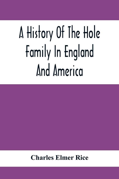 Produktbild: A History Of The Hole Family In England And America