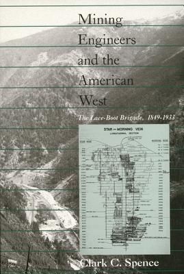 Produktbild: Mining Engineers and the American West: The Lace-Boot Brigarde, 1849-1933