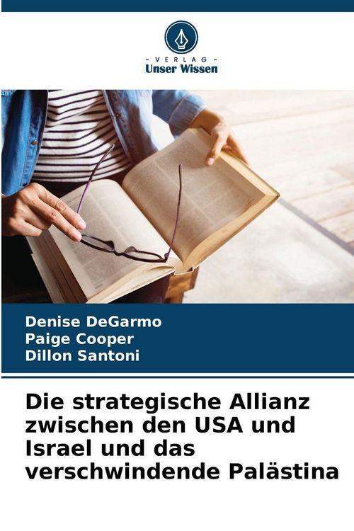 Produktbild: Die strategische Allianz zwischen den USA und Israel und das verschwindende Pal&auml;stina