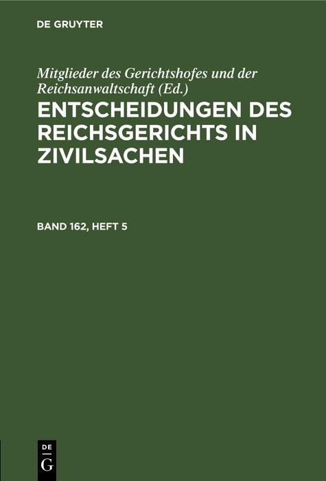 Produktbild: Entscheidungen des Reichsgerichts in Zivilsachen. Band 162, Heft 5