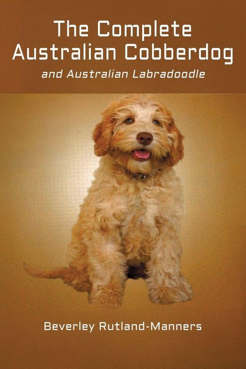 Produktbild: The Complete Australian Cobberdog And Australian Labradoodle