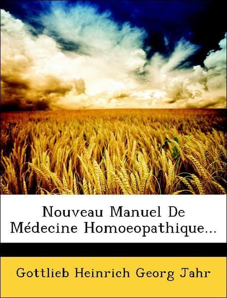 Produktbild: Jahr, G: Nouveau Manuel De M&eacute;decine Homoeopathique...
