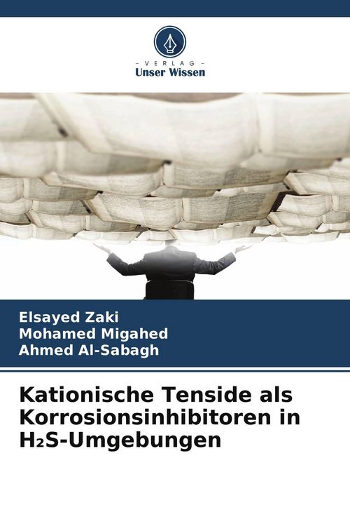 Produktbild: Kationische Tenside als Korrosionsinhibitoren in H&iquest;S-Umgebungen