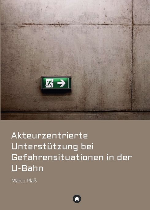 Produktbild: Akteurzentrierte Unterst&uuml;tzung bei Gefahrensituationen in der U-Bahn