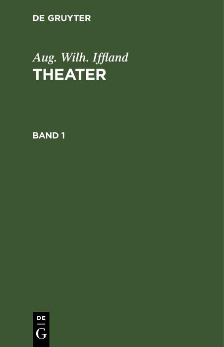 Produktbild: Aug. Wilh. Iffland: Theater. Band 1