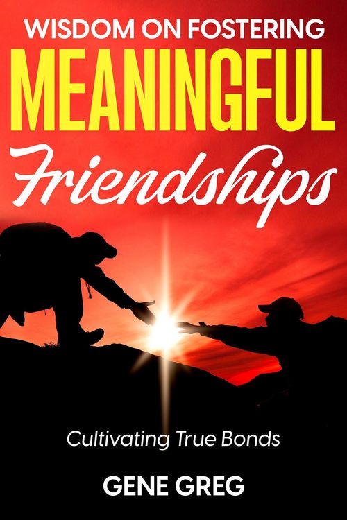 Produktbild: Wisdom on Fostering Meaningful Friendships