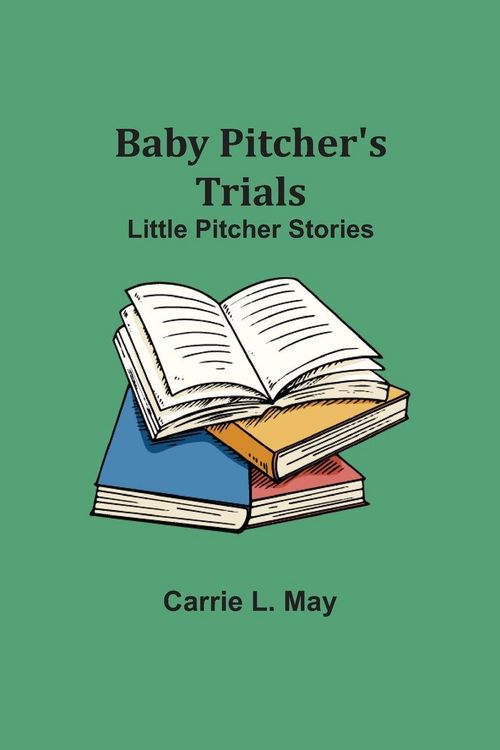 Produktbild: Baby Pitcher'S Trials; Little Pitcher Stories