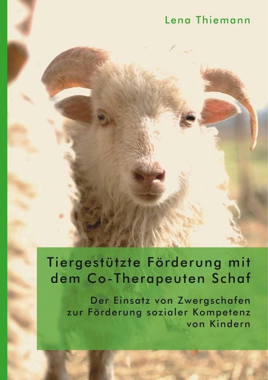 Produktbild: Tiergest&uuml;tzte F&ouml;rderung mit dem Co-Therapeuten Schaf: Der Einsatz von Zwergschafen zur F&ouml;rderung sozialer Kompetenz von Kindern