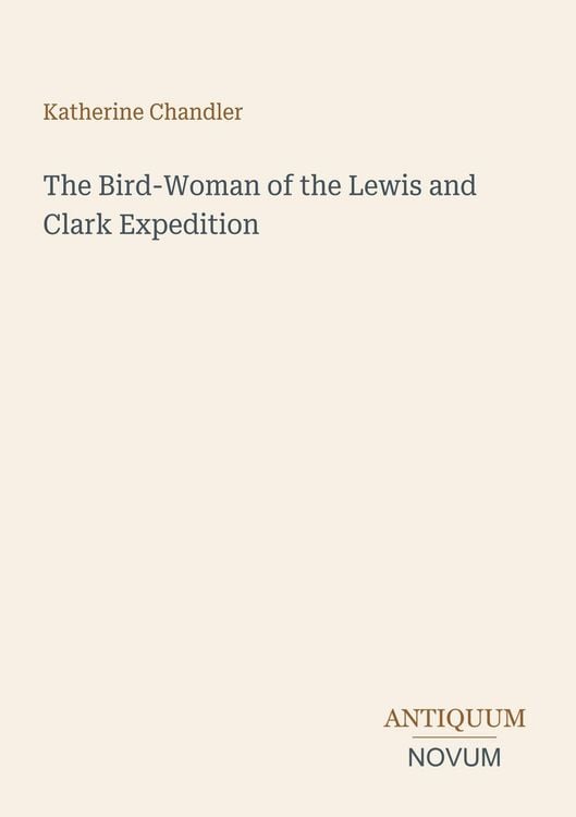 Produktbild: The Bird-Woman of the Lewis and Clark Expedition