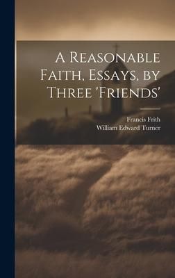 Produktbild: A Reasonable Faith, Essays, by Three 'friends'