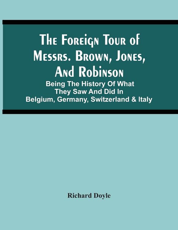 Produktbild: The Foreign Tour Of Messrs. Brown, Jones, And Robinson
