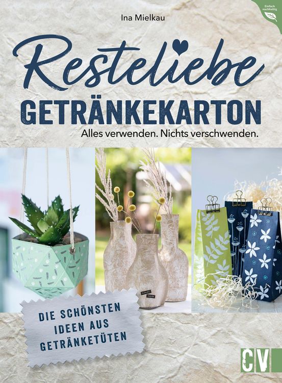 Produktbild: Resteliebe Getr&auml;nkekarton - Alles verwenden. Nichts verschwenden.
