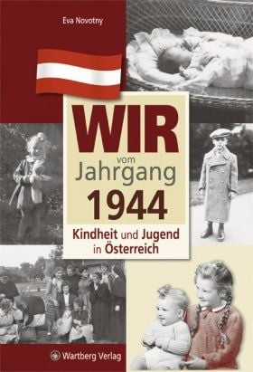 Produktbild: Wir vom Jahrgang 1944 - Kindheit und Jugend in &Ouml;sterreich