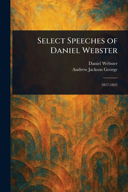 Produktbild: Select Speeches of Daniel Webster