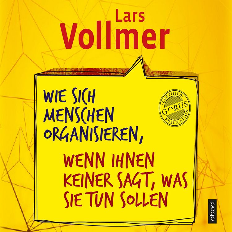 Produktbild: Wie sich Menschen organisieren, wenn ihnen keiner sagt, was sie tun sollen