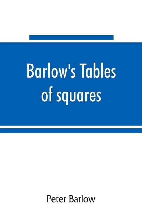 Produktbild: Barlow's tables of squares, cubes, square roots, cube roots, reciprocals of all integer numbers up to 10,000