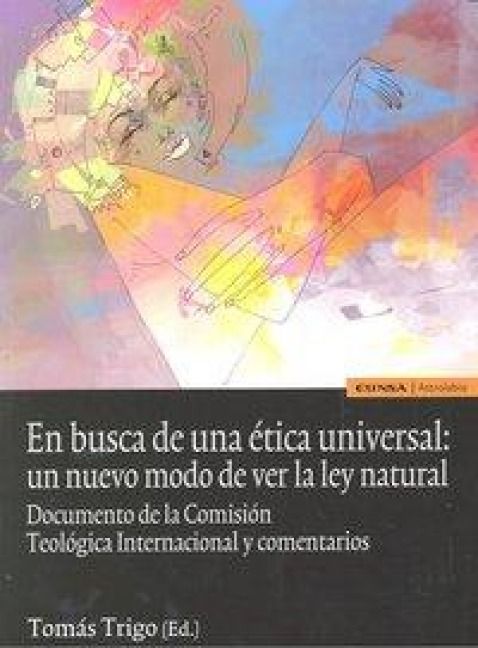 Produktbild: En busca de una &eacute;tica universal : un nuevo modo de ver la ley natural , documento y comentario