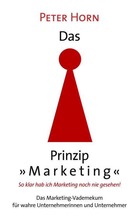 Produktbild: Das Prinzip "Marketing" - So klar hab ich Marketing noch nie gesehen!
