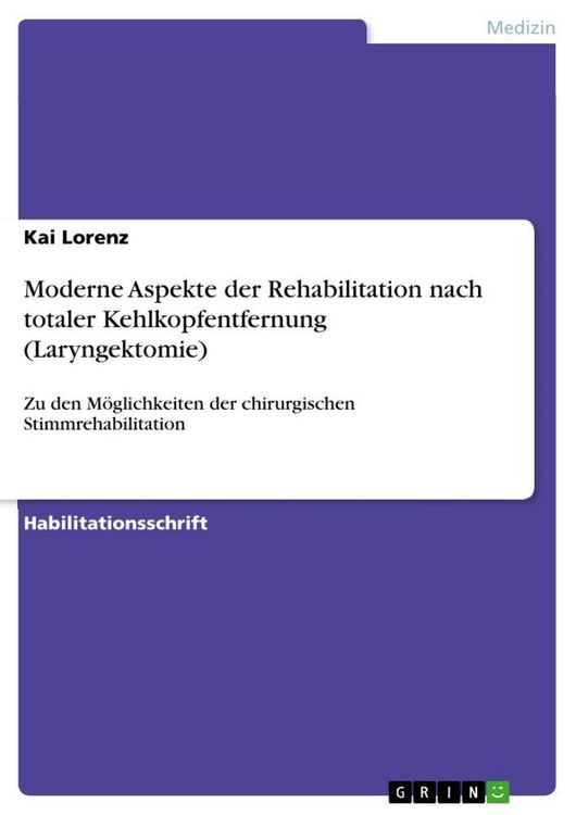 Produktbild: Moderne Aspekte der Rehabilitation nach totaler Kehlkopfentfernung (Laryngektomie)