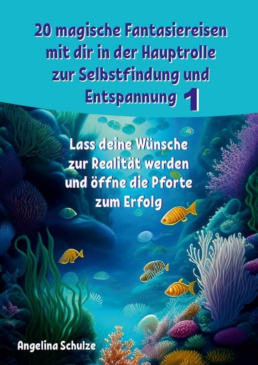 Produktbild: 20 magische Fantasiereisen mit dir in der Hauptrolle zur Selbstfindung und Entspannung 1