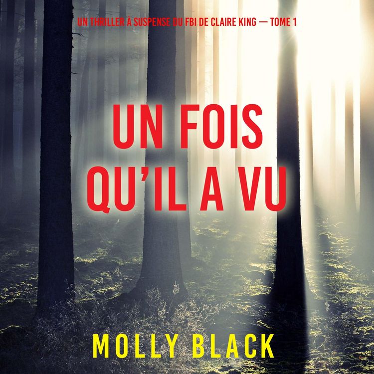 Produktbild: Un fois qu'il a vu (Un thriller &agrave; suspense du FBI de Claire King &mdash; Tome 1)