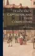 Produktbild: Democracy, Capitalism, and Their Competitors
