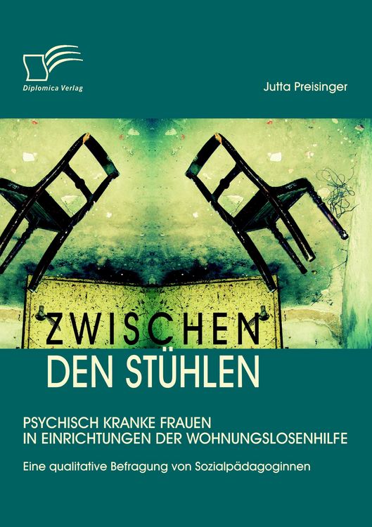 Produktbild: Zwischen den St&uuml;hlen: Psychisch kranke Frauen in Einrichtungen der Wohnungslosenhilfe